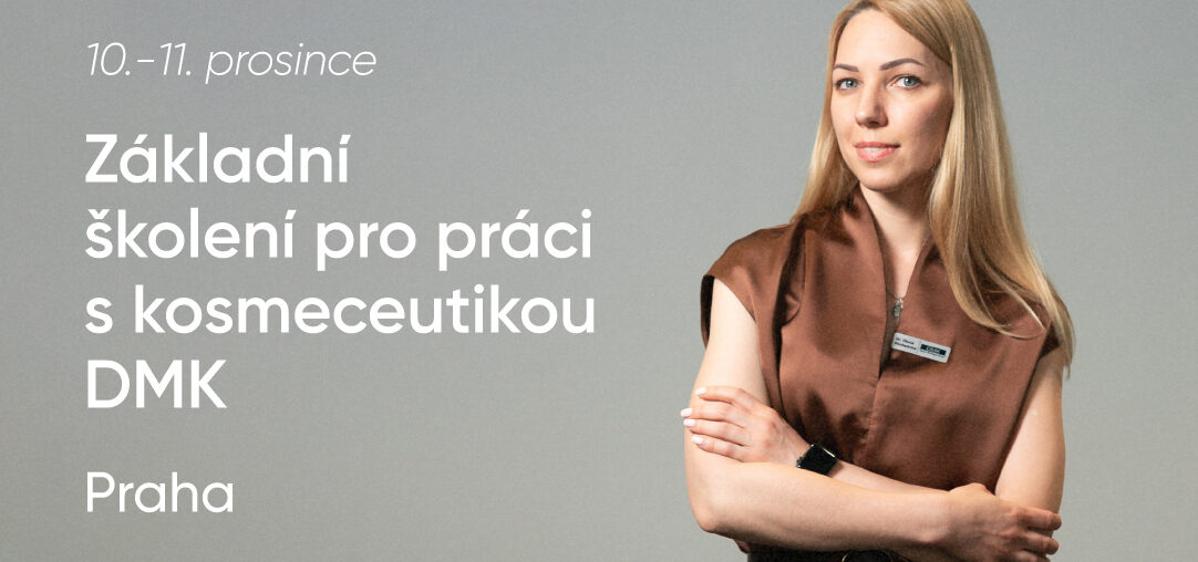 Základní školení pro práci s kosmeceutikou DMK | 10.-11. prosince | Praha