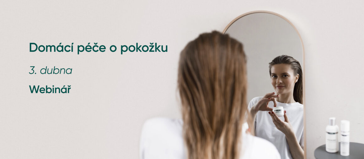 Domácí péče o pokožku | 3. dubna | Webinář