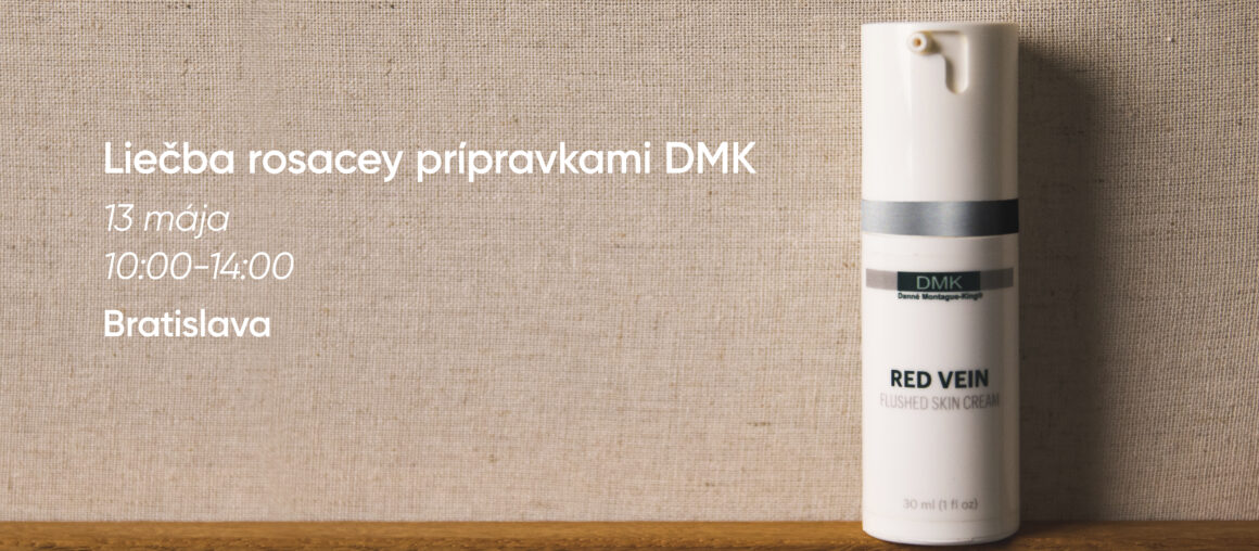 Liečba rosacey prípravkami DMK | 13 mája | Bratislava