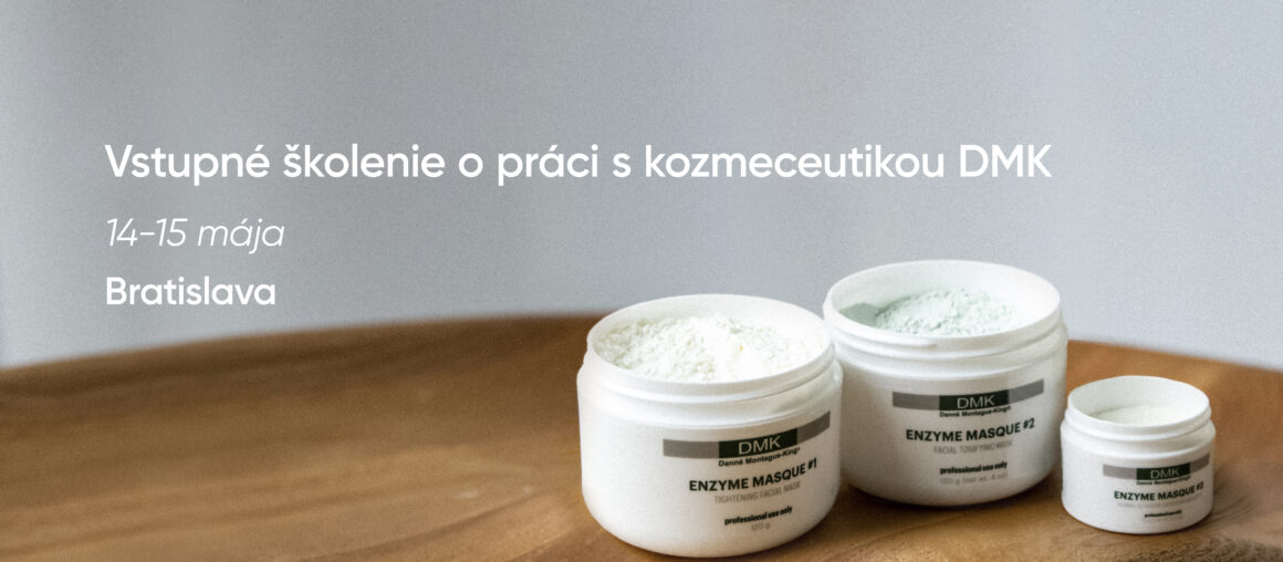 Vstupné školenie o práci s kozmeceutikou DMK | 14-15 mája | Bratislava
