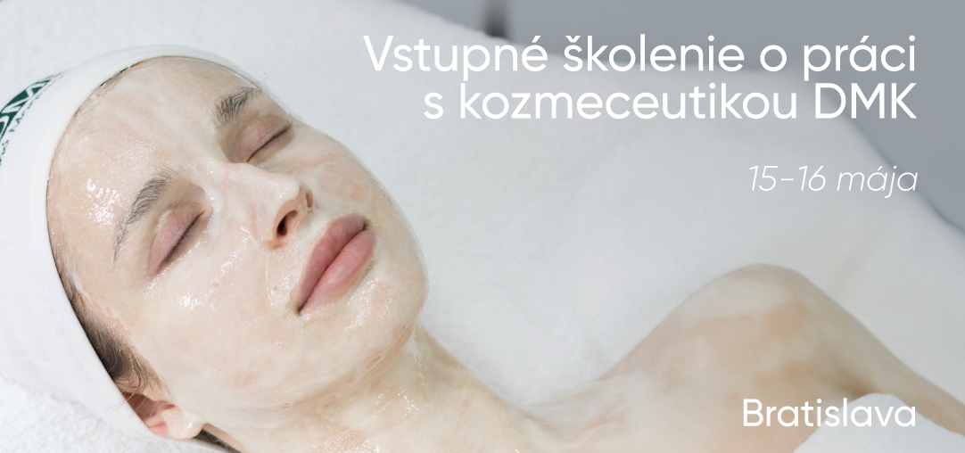 Vstupné školenie o práci s kozmeceutikou DMK | 15-16 mája | Bratislava
