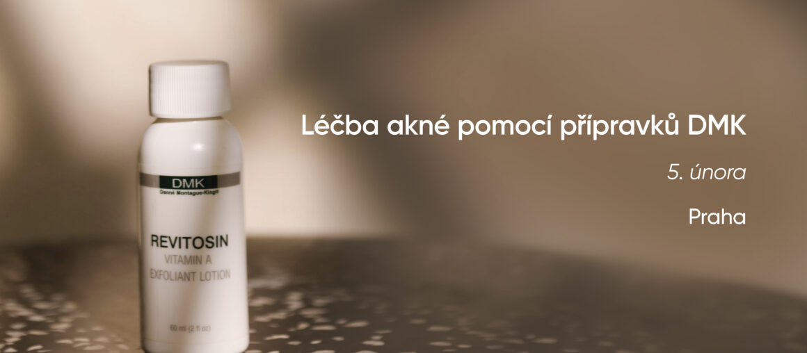 Léčba akné pomocí přípravků DMK | 5. února | Praha